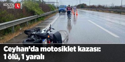 Ceyhan’da motosiklet kazası: 1 ölü, 1 yaralı