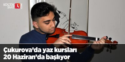 Çukurova’da yaz kursları 20 Haziran’da başlıyor