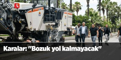 Karalar: "Bozuk yol kalmayacak"