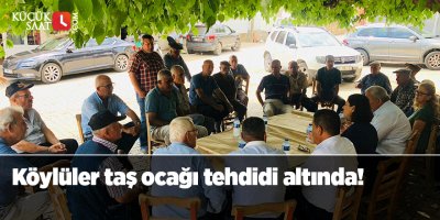 Köylüler taş ocağı tehdidi altında!