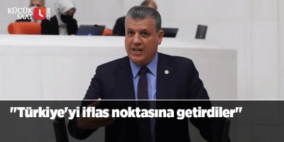 "Türkiye'yi iflas noktasına getirdiler"