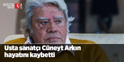 Usta sanatçı Cüneyt Arkın hayatını kaybetti