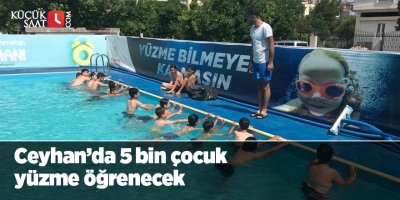 Ceyhan’da 5 bin çocuk yüzme öğrenecek