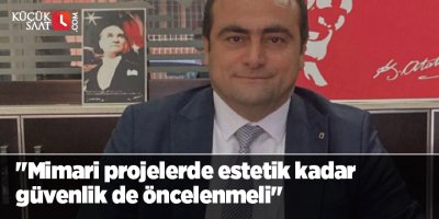 "Mimari projelerde estetik kadar güvenlik de öncelenmeli"