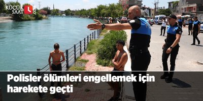 Polisler ölümleri engellemek için harekete geçti