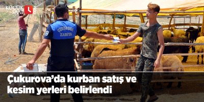 Çukurova’da kurban satış ve kesim yerleri belirlendi