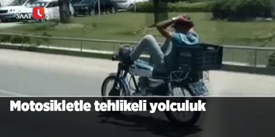 Motosikletle tehlikeli yolculuk