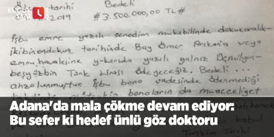 Adana'da mala çökme devam ediyor: Bu sefer ki hedef ünlü göz doktoru