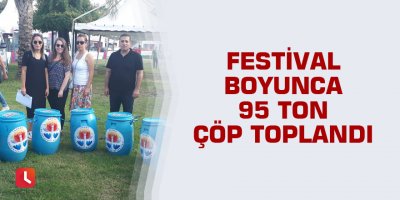 Festival boyunca 95 ton çöp toplandı