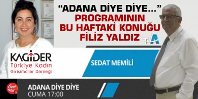 'Adana Diye Diye' kadını konuşacaklar...
