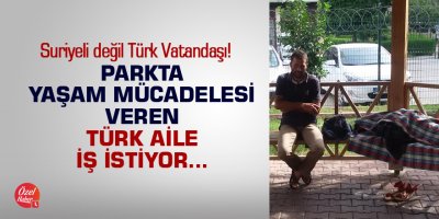 Sokakta yaşam mücadelesi veren Türk aile...