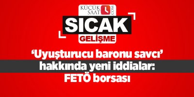‘Uyuşturucu baronu savcı’ hakkında yeni iddialar: FETÖ borsası