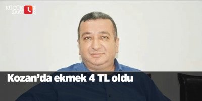 Kozan’da ekmek 4 TL oldu