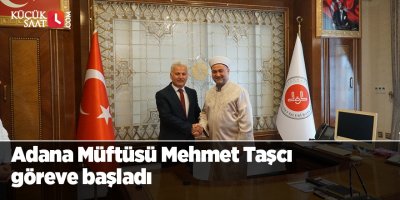 Adana Müftüsü Mehmet Taşcı göreve başladı