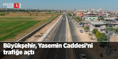 Büyükşehir, Yasemin Caddesi’ni trafiğe açtı