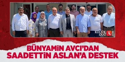 Bünyamin Avcı’dan Sadettin Aslan’a destek