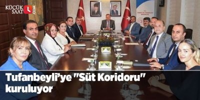 Tufanbeyli’ye "Süt Koridoru" kuruluyor