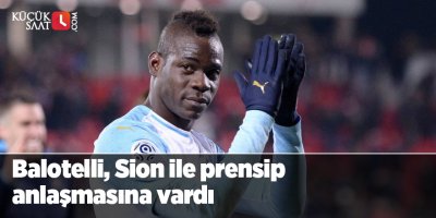Balotelli, Sion ile prensip anlaşmasına vardı