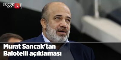 Murat Sancak'tan Balotelli açıklaması