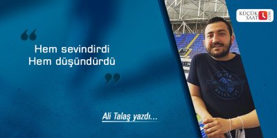 Hem sevindirdi Hem düşündürdü