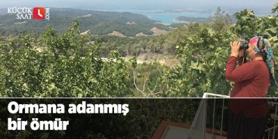 Ormana adanmış bir ömür