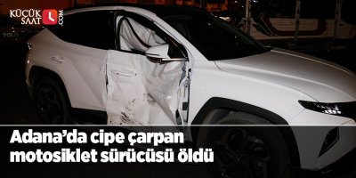Adana’da cipe çarpan motosiklet sürücüsü öldü