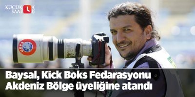 Baysal, Kick Boks Fedarasyonu Akdeniz Bölge üyeliğine atandı