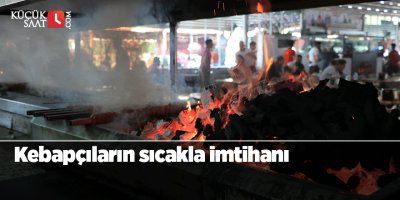 Kebapçıların sıcakla imtihanı