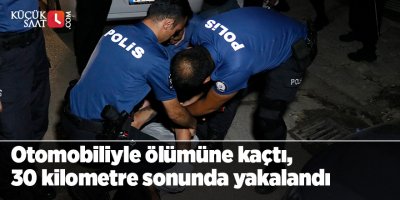 Otomobiliyle ölümüne kaçtı, 30 kilometre sonunda yakalandı