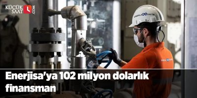 Enerjisa'ya 102 milyon dolarlık finansman