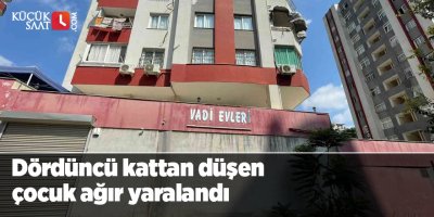 Dördüncü kattan düşen çocuk ağır yaralandı