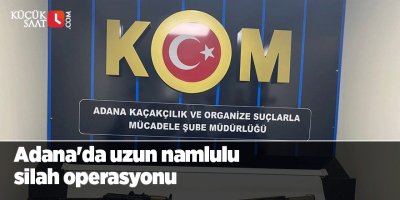 Adana'da uzun namlulu silah operasyonu