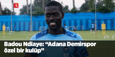Badou Ndiaye: “Adana Demirspor özel bir kulüp”