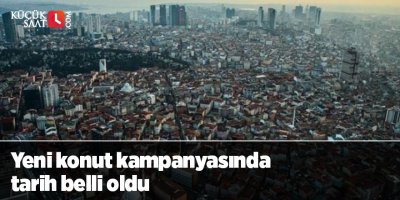 Yeni konut kampanyasında tarih belli oldu
