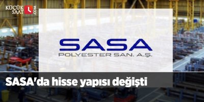 SASA'da hisse yapısı değişti