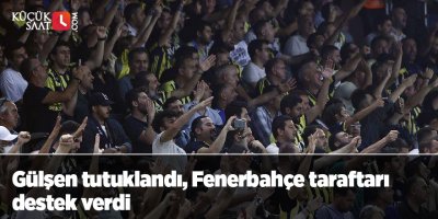 Gülşen tutuklandı, Fenerbahçe taraftarı destek verdi