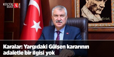 Başkan Karalar: Yargıdaki Gülşen kararının adaletle bir ilgisi yok