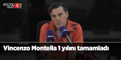 Vincenzo Montella 1 yılını tamamladı