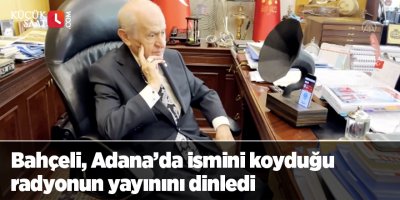 Bahçeli, Adana’da ismini koyduğu radyonun yayınını dinledi