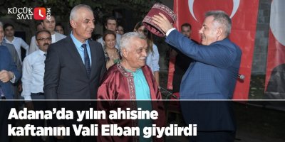 Adana’da yılın ahisine kaftanını Vali Elban giydirdi
