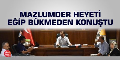 Mazlumder Heyeti eğip bükmeden konuştu
