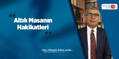 Altılı Masanın Hakikatleri