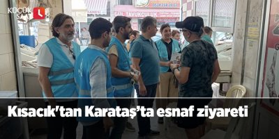 Kısacık'tan Karataş’ta esnaf ziyareti