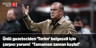 Ünlü gazeteciden 'Terim' belgeseli için çarpıcı yorum! 'Tamamen zaman kaybı!'