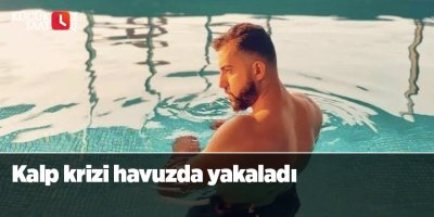 Kalp krizi havuzda yakaladı