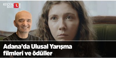 Adana’da Ulusal Yarışma filmleri ve ödüller