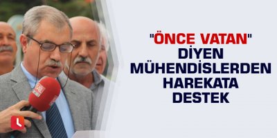 ''Önce Vatan'' diyen mühendislerden harekata destek