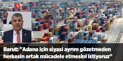 "Adana için siyasi ayrım gözetmeden herkesin ortak mücadele etmesini istiyoruz"
