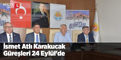 İsmet Atlı Karakucak Güreşleri 24 Eylül'de