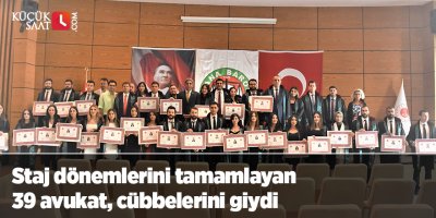 Staj dönemlerini tamamlayan 39 avukat, cübbelerini giydi